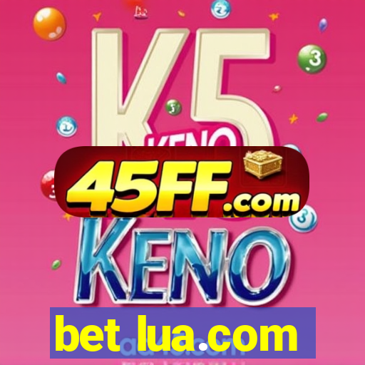 bet lua.com